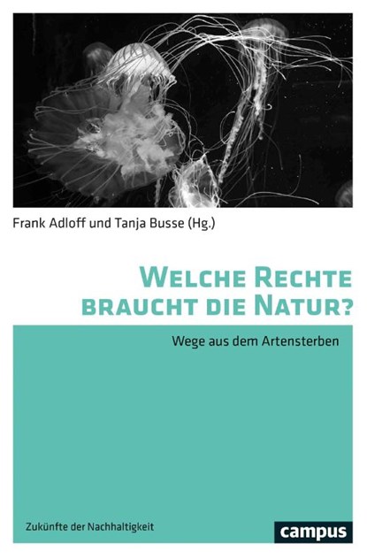 Welche Rechte braucht die Natur?, Frank Adloff ; Tanja Busse - Paperback - 9783593514628