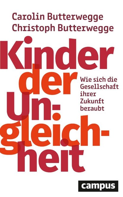Kinder der Ungleichheit, Carolin Butterwegge ; Christoph Butterwegge - Gebonden - 9783593514833