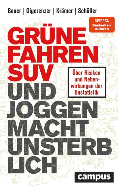 Grüne fahren SUV und Joggen macht unsterblich, Thomas Bauer ;  Gerd Gigerenzer ;  Walter Krämer ;  Katharina Schüller - Paperback - 9783593516080