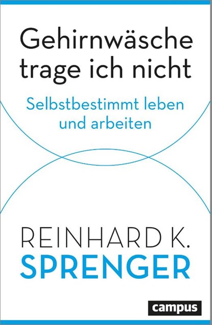Gehirnwäsche trage ich nicht, Reinhard K. Sprenger - Gebonden - 9783593516820
