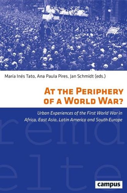 At the Periphery of a World War?, Maria Ines Tato ; Ana Paula Pires ; Jan Schmidt - Paperback - 9783593517254