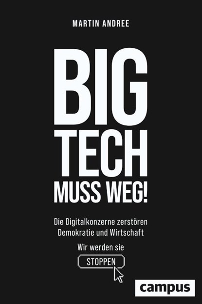 Big Tech muss weg!, Martin Andree - Gebonden - 9783593517544