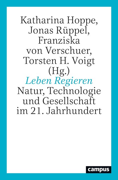 Leben Regieren, Katharina Hoppe ;  Jonas Rüppel ;  Franziska von Verschuer ;  Torsten H. Voigt - Paperback - 9783593517636