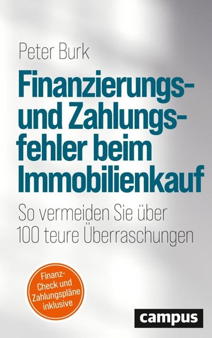 Finanzierungs- und Zahlungsfehler beim Immobilienkauf, Peter Burk - Gebonden - 9783593518558