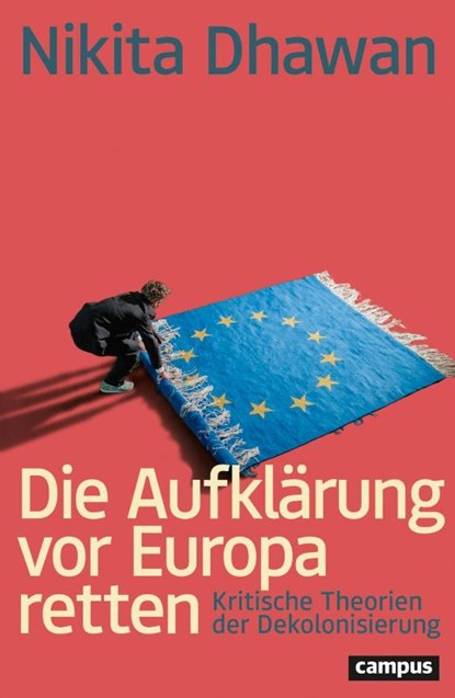Die Aufklärung vor Europa retten, Nikita Dhawan - Paperback - 9783593519333