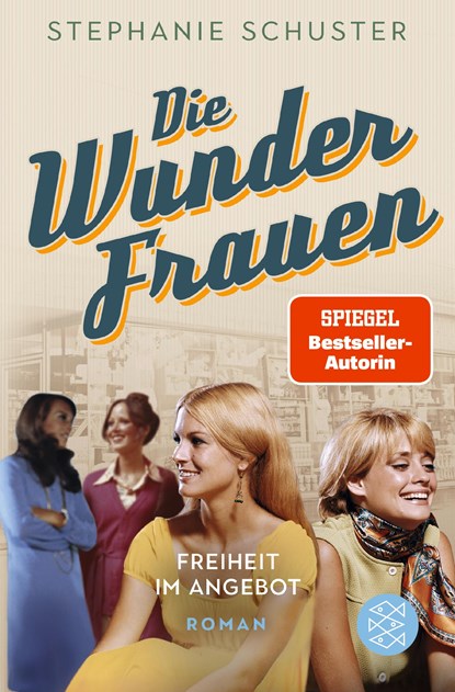 Die Wunderfrauen - Freiheit im Angebot, Stephanie Schuster - Paperback - 9783596001316