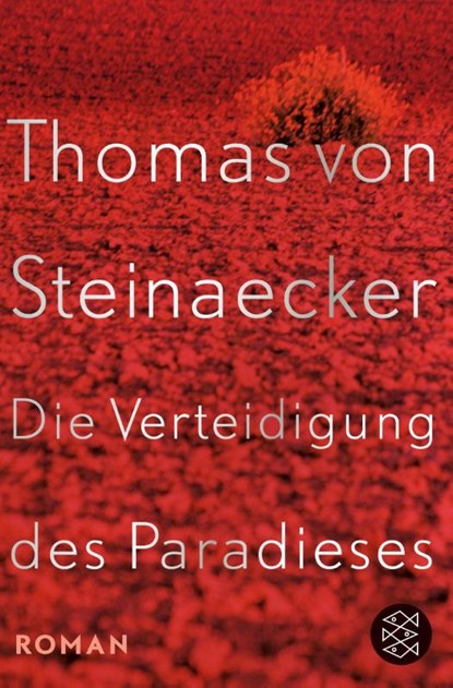 Die Verteidigung des Paradieses, Thomas von Steinaecker - Paperback - 9783596030477