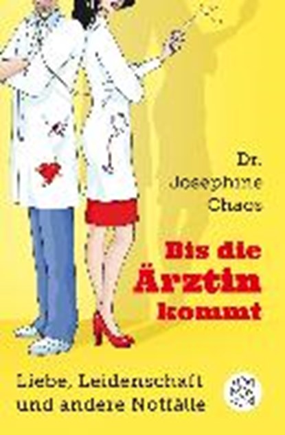Chaos, J: Bis die Ärztin kommt, CHAOS,  Josephine - Paperback - 9783596031061