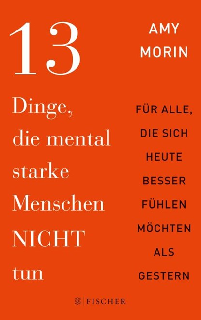 13 Dinge, die mental starke Menschen NICHT tun, Amy Morin - Paperback - 9783596032143