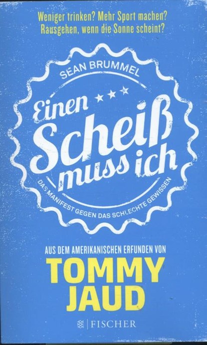 Sean Brummel: Einen Scheiß muss ich, JAUD,  Tommy - Paperback - 9783596032273
