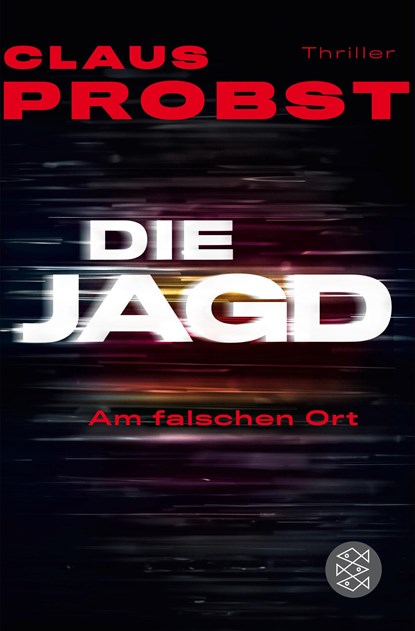 Die Jagd - Am falschen Ort, Claus Probst - Paperback - 9783596036721