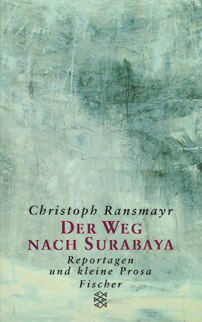 Der Weg nach Surabaya, Christoph Ransmayr - Paperback - 9783596142125