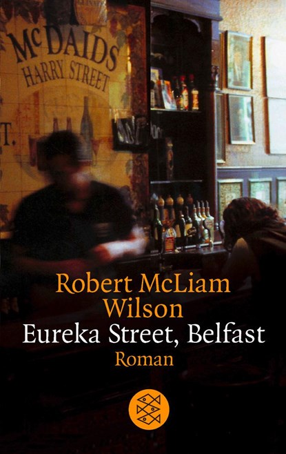 Eureka Street, Belfast, Robert McLiam Wilson - Paperback - 9783596144167