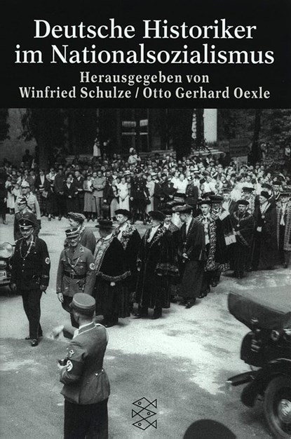 Deutsche Historiker im Nationalsozialismus, SCHULZE, Winfried& OEXLE, Otto Gerhard - Paperback - 9783596146062