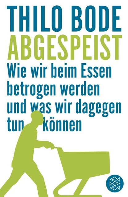 Abgespeist, Thilo Bode - Paperback - 9783596176298