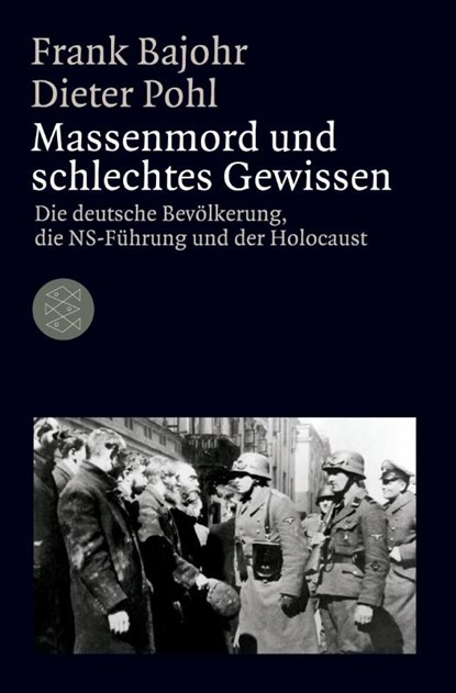 Massenmord und schlechtes Gewissen, Frank Bajohr ; Dieter Pohl - Paperback - 9783596177066