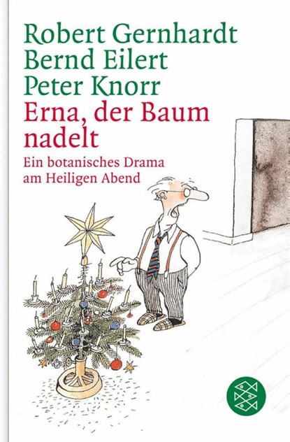 Erna, der Baum nadelt!, Bernd Eilert ; Robert Gernhardt ; Peter Knorr - Paperback - 9783596178087