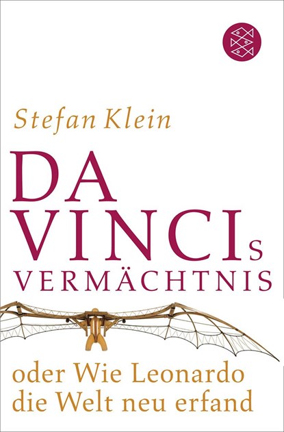 Da Vincis Vermächtnis oder Wie Leonardo die Welt neu erfand, Stefan Klein - Paperback - 9783596178803