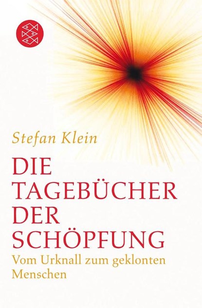 Die Tagebücher der Schöpfung, Stefan Klein - Paperback - 9783596180691