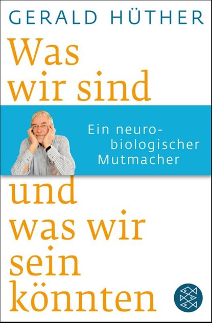 Was wir sind und was wir sein könnten, Gerald Hüther - Paperback - 9783596188505