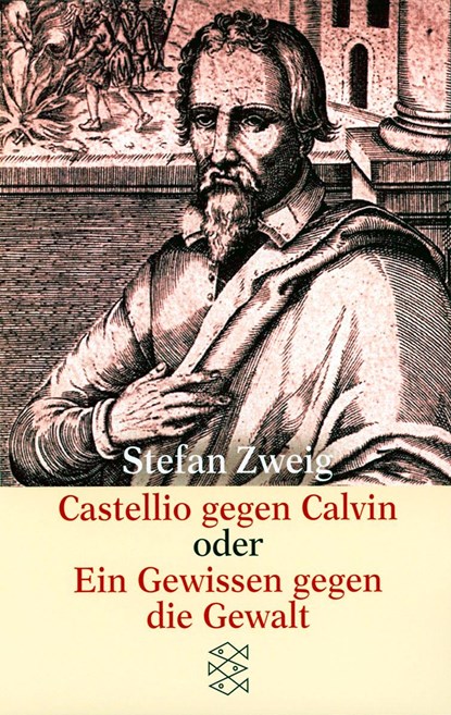 Castellio gegen Calvin oder Ein Gewissen gegen die Gewalt, Stefan Zweig - Paperback - 9783596222957