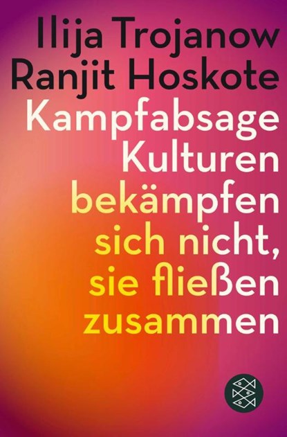Kampfabsage, Ilija Trojanow ; Ranjit Hoskote - Paperback - 9783596296101