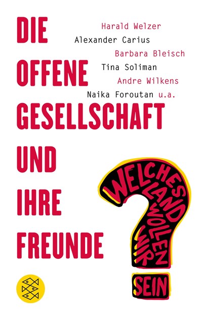 Die offene Gesellschaft und ihre Freunde, Harald Welzer ;  Alexander Carius ;  Andre Wilkens - Paperback - 9783596297719