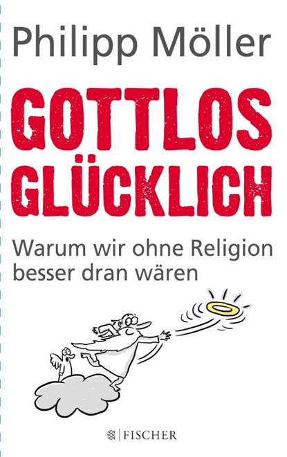 Gottlos glücklich, Philipp Möller - Paperback - 9783596298808
