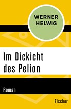 Im Dickicht des Pelion | Werner Helwig | 