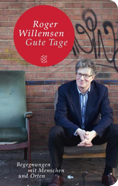 Gute Tage, Roger Willemsen - Gebonden - 9783596522620