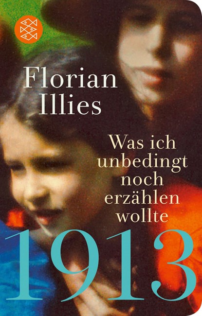 1913 - Was ich unbedingt noch erzählen wollte, Florian Illies - Gebonden - 9783596523160
