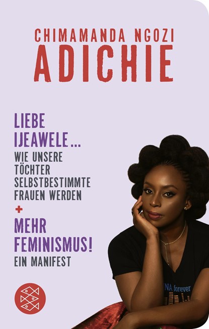 Mehr Feminismus! Ein Manifest / Liebe Ijeawele ... Wie unsere Töchter selbstbestimmte Frauen werden, Chimamanda Ngozi Adichie - Gebonden - 9783596523290