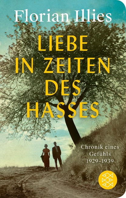 Liebe in Zeiten des Hasses, Florian Illies - Gebonden - 9783596523511