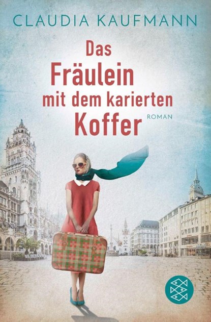 Das Fräulein mit dem karierten Koffer, Claudia Kaufmann - Paperback - 9783596700493