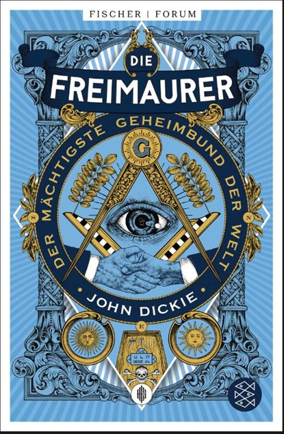 Die Freimaurer - Der mächtigste Geheimbund der Welt, John Dickie - Paperback - 9783596701360
