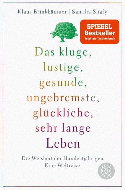 Das kluge, lustige, gesunde, ungebremste, glückliche, sehr lange Leben, Klaus Brinkbäumer ; Samiha Shafy - Paperback - 9783596701971
