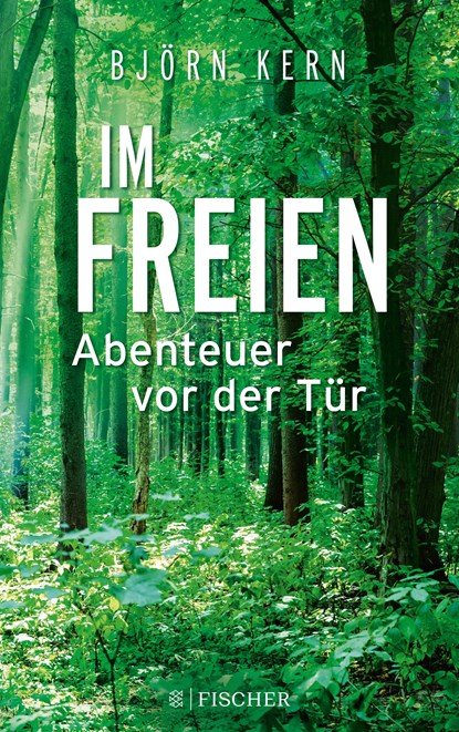 Im Freien ¿ Abenteuer vor der Tür, Björn Kern - Paperback - 9783596702015