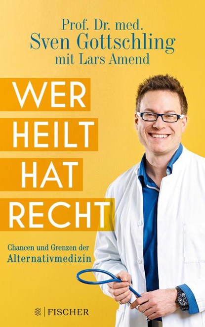 Wer heilt, hat recht, Sven Gottschling ; Lars Amend - Paperback - 9783596703173