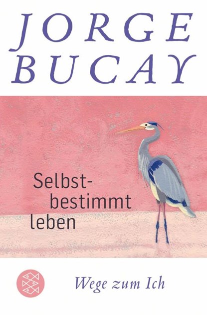 Selbstbestimmt leben, Jorge Bucay - Paperback - 9783596704996