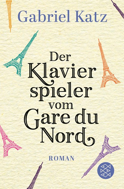 Der Klavierspieler vom Gare du Nord, Gabriel Katz - Paperback - 9783596705078