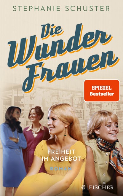 Die Wunderfrauen - Freiheit im Angebot, Stephanie Schuster - Paperback - 9783596705641