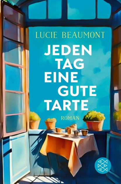 Jeden Tag eine gute Tarte, Lucie Beaumont - Paperback - 9783596705672