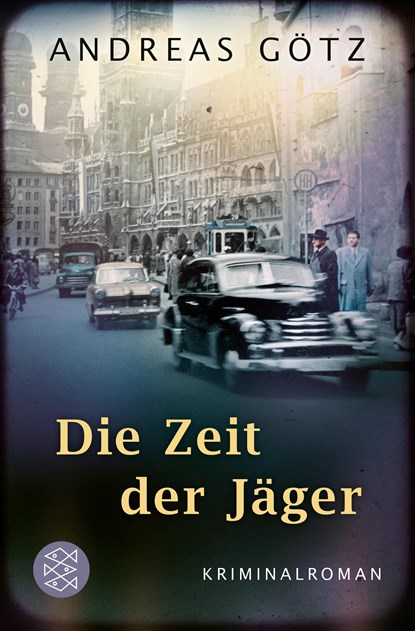Die Zeit der Jäger, Andreas Götz - Paperback - 9783596706280