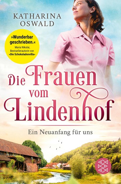 Die Frauen vom Lindenhof - Ein Neuanfang für uns, Katharina Oswald - Paperback - 9783596706525