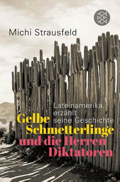 Gelbe Schmetterlinge und die Herren Diktatoren, Michi Strausfeld - Paperback - 9783596706815