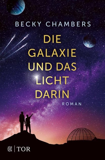 Die Galaxie und das Licht darin, Becky Chambers - Paperback - 9783596707010
