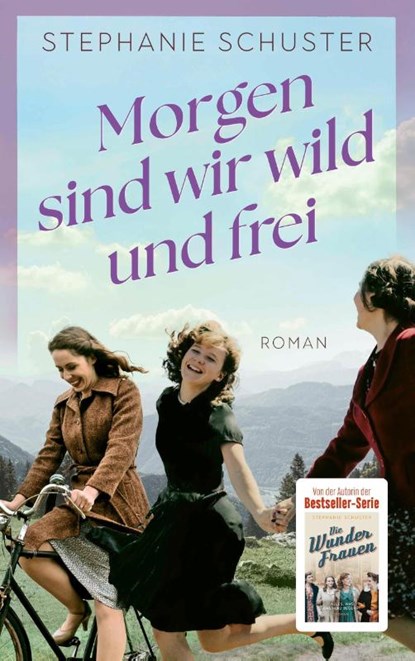 Morgen sind wir wild und frei, Stephanie Schuster - Paperback - 9783596707485