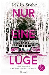 Nur eine Lüge - Zwei Familien, eine tödliche Verbindung - Malin Stehn - 9783596707829