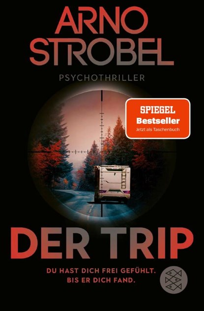 Der Trip - Du hast dich frei gefühlt. Bis er dich fand., Arno Strobel - Paperback - 9783596708031