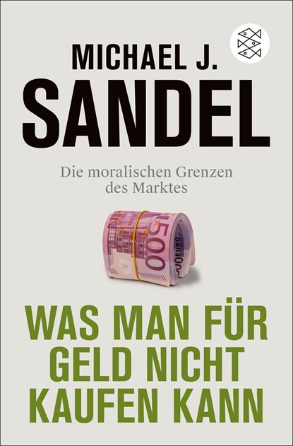 Was man für Geld nicht kaufen kann, Michael J. Sandel - Paperback - 9783596709793
